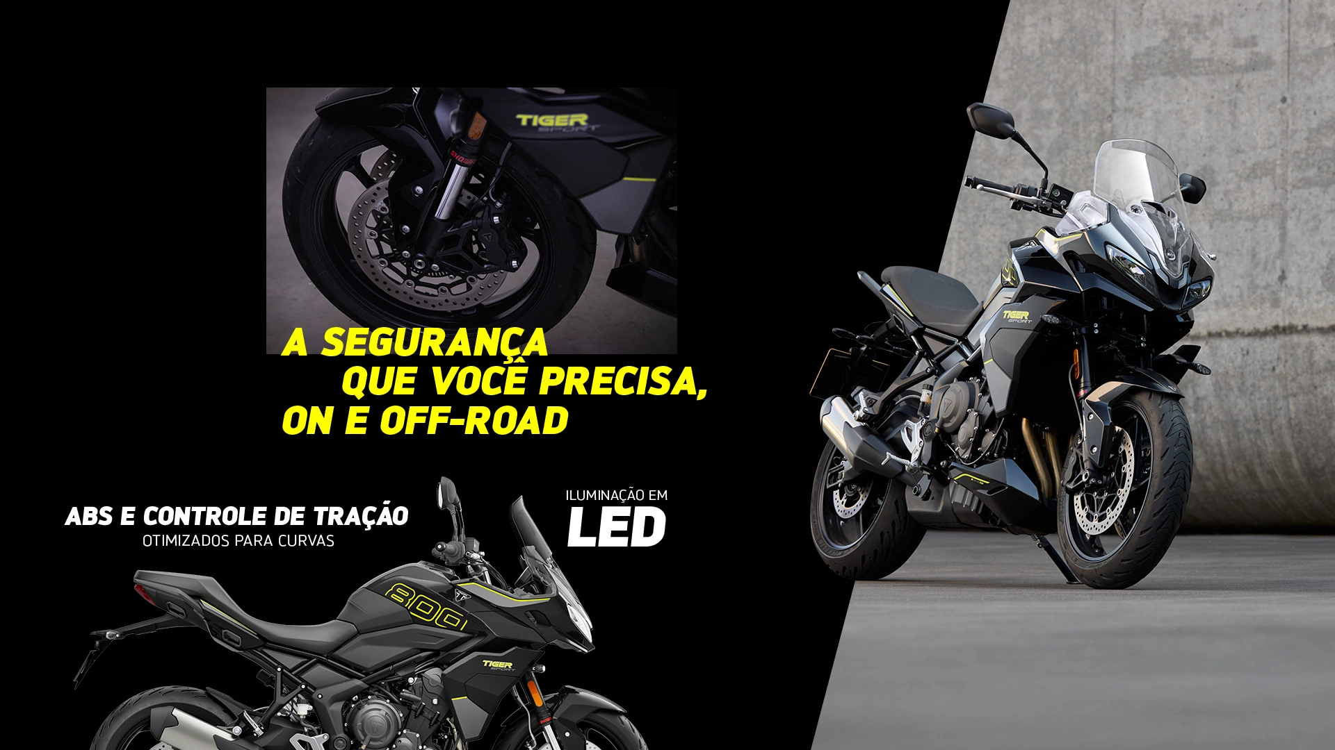 Segurança para qualquer terreno: iluminação full LED, ABS e controle de tração para mais estabilidade on e off-road.